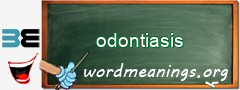 WordMeaning blackboard for odontiasis